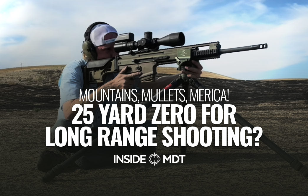 Mountains, Mullets, Merica! 25 Yard Zero for Long Range Shooting? - Inside MDT