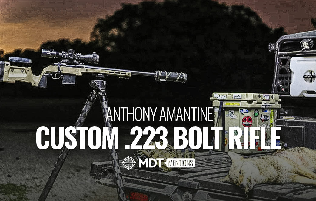 Anthony Amantine - Custom .223 Bolt Rifle - MDT Mention