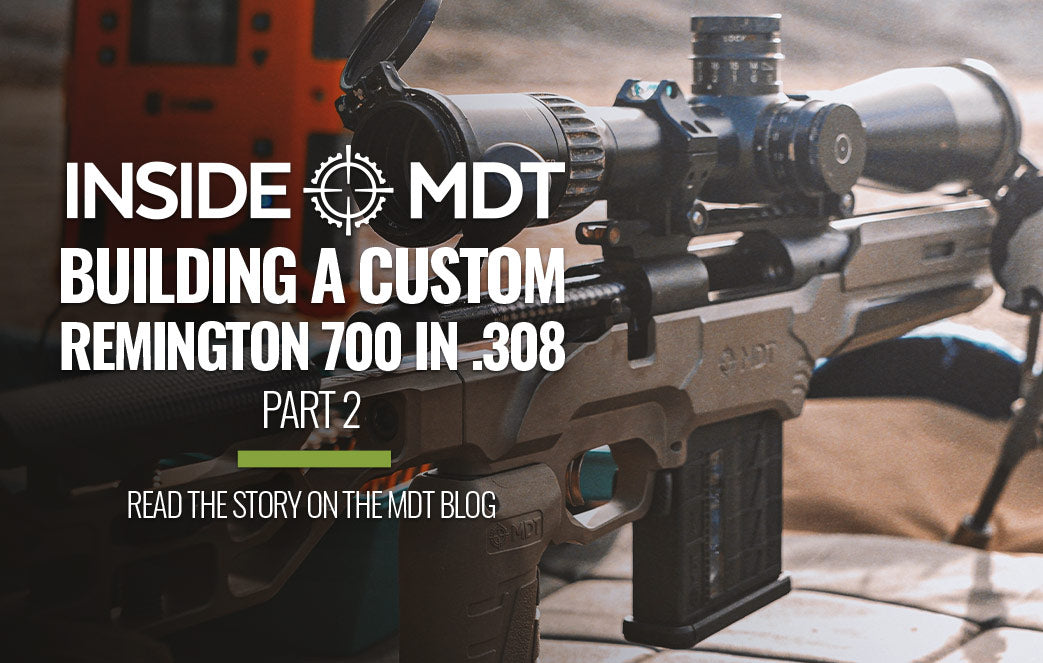 Inside MDT - Building a Custom Remington 700 in .308 - PART 2