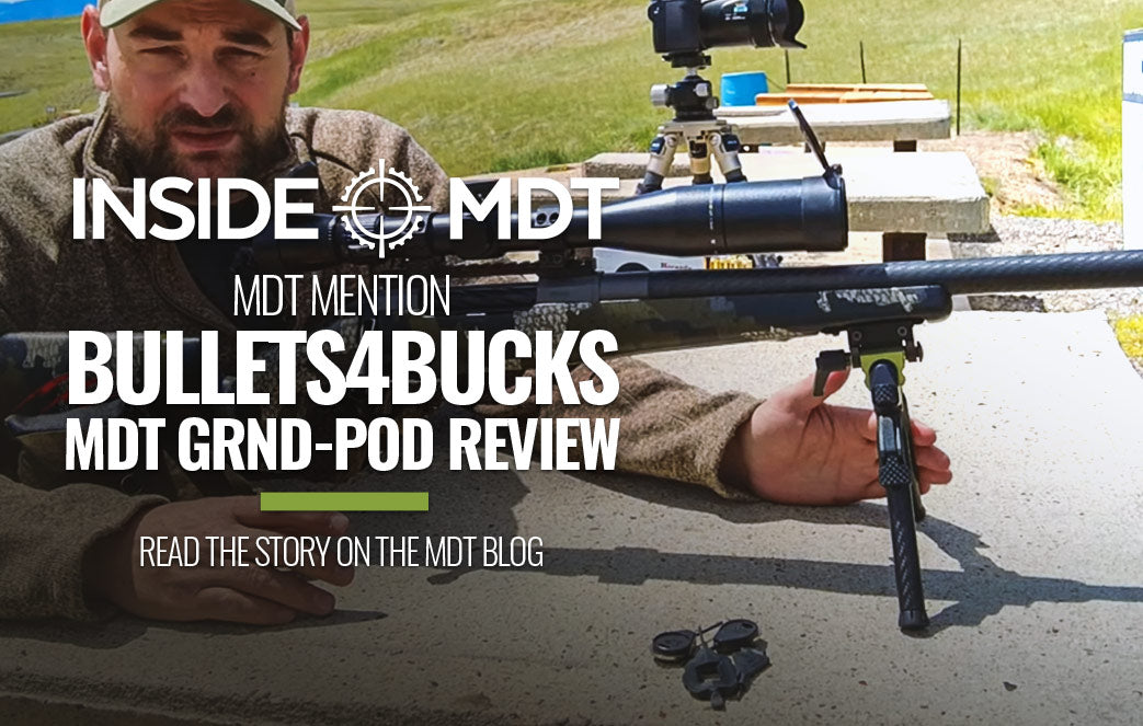 MDT Mention - BULLETS4BUCKS MDT GRND-POD Review – MDT USA