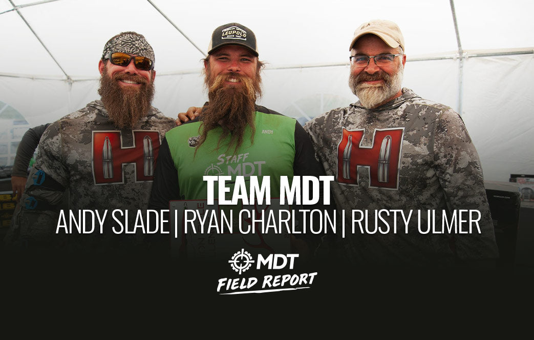 Team MDT - Andy Slade | Ryan Charlton | Rusty Ulmer - MDT Field Report