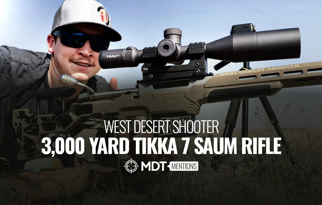 3,000 YARD TIKKA 7 SAUM RIFLE - MDT Mention