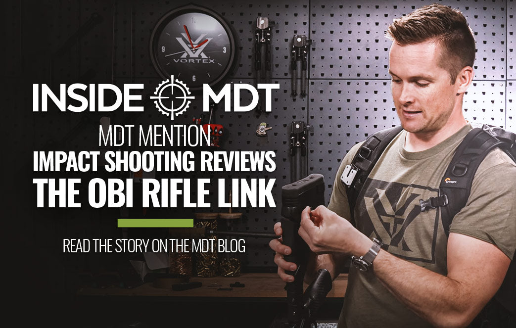 MDT Mention - IMPACT SHOOTING REVIEWS THE OBI RIFLE LINK